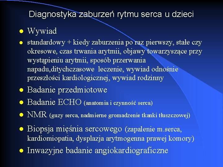 Diagnostyka zaburzeń rytmu serca u dzieci l Wywiad l standardowy + kiedy zaburzenia po