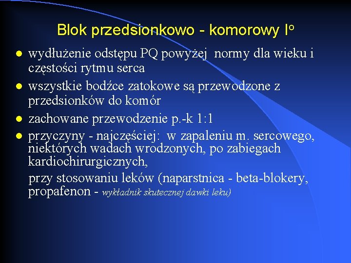 Blok przedsionkowo - komorowy Io l l wydłużenie odstępu PQ powyżej normy dla wieku