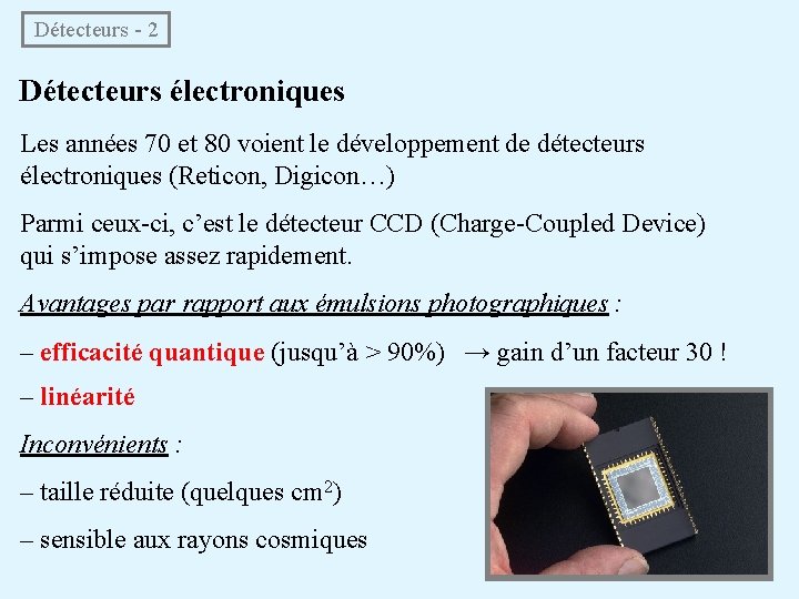 Détecteurs - 2 Détecteurs électroniques Les années 70 et 80 voient le développement de