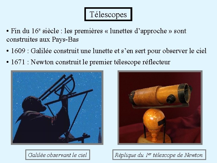 Télescopes • Fin du 16 e siècle : les premières « lunettes d’approche »
