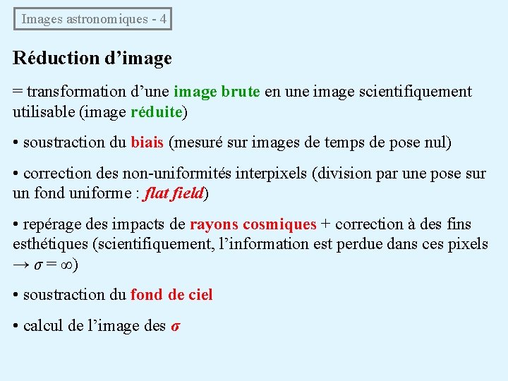 Images astronomiques - 4 Réduction d’image = transformation d’une image brute en une image