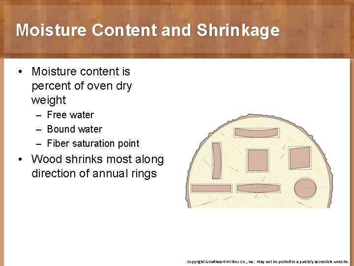 Moisture Content and Shrinkage • Moisture content is percent of oven dry weight –