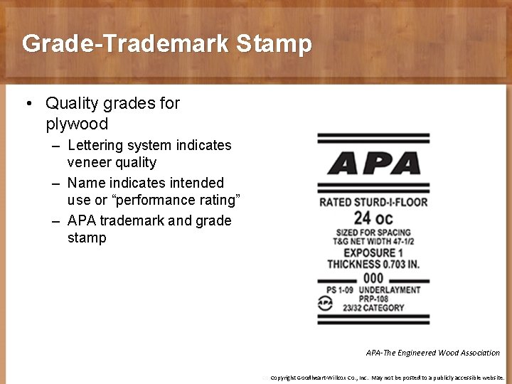 Grade-Trademark Stamp • Quality grades for plywood – Lettering system indicates veneer quality –