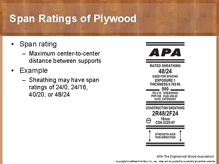 Span Ratings of Plywood • Span rating – Maximum center-to-center distance between supports •