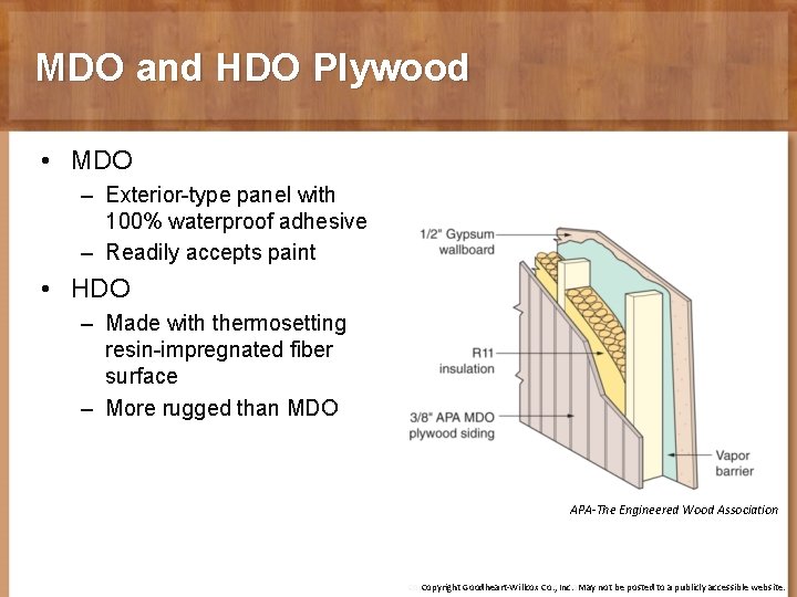 MDO and HDO Plywood • MDO – Exterior-type panel with 100% waterproof adhesive –