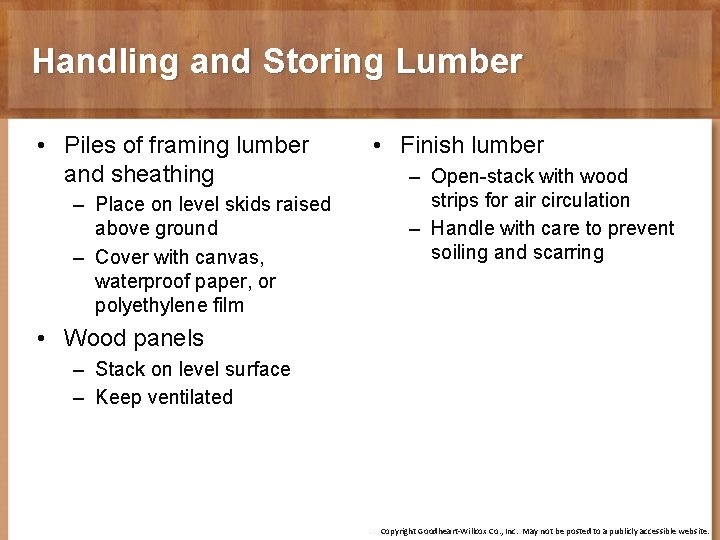 Handling and Storing Lumber • Piles of framing lumber and sheathing – Place on