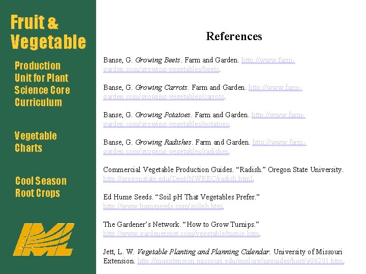 Fruit & Vegetable Production Unit for Plant Science Core Curriculum References Banse, G. Growing