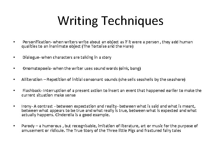 Writing Techniques • Personification- when writers write about an object as if it were