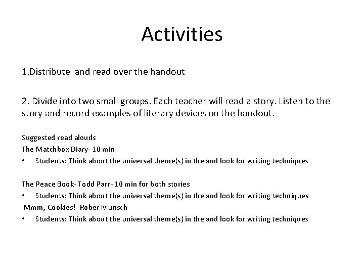 Activities 1. Distribute and read over the handout 2. Divide into two small groups.