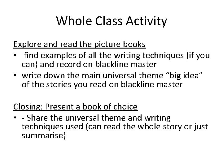 Whole Class Activity Explore and read the picture books • find examples of all