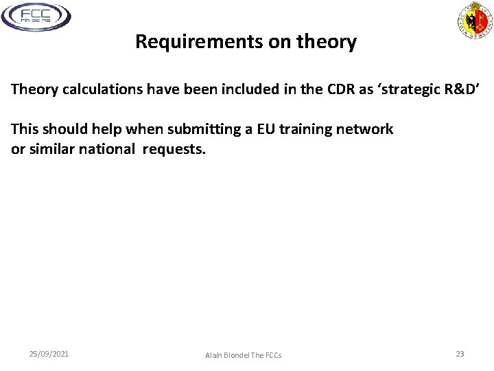 Requirements on theory Theory calculations have been included in the CDR as ‘strategic R&D’
