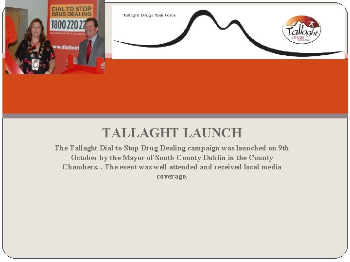TALLAGHT LAUNCH The Tallaght Dial to Stop Drug Dealing campaign was launched on 9