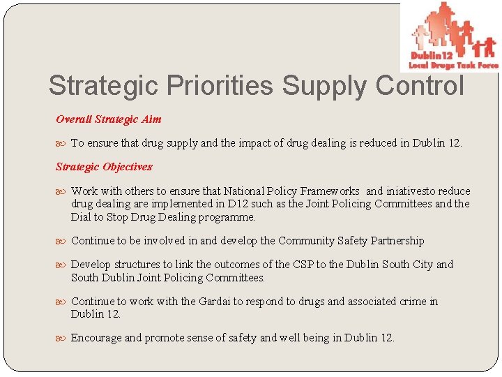 Strategic Priorities Supply Control Overall Strategic Aim To ensure that drug supply and the