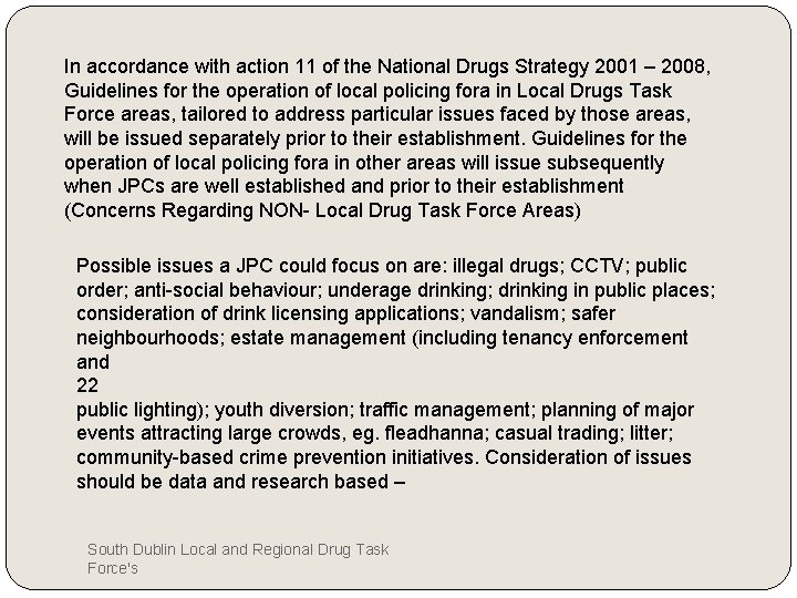In accordance with action 11 of the National Drugs Strategy 2001 – 2008, Guidelines