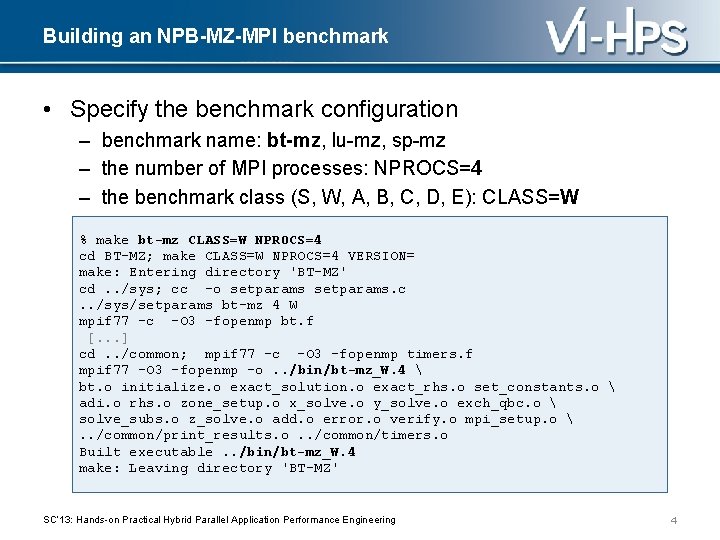 Building an NPB-MZ-MPI benchmark • Specify the benchmark configuration – benchmark name: bt-mz, lu-mz,