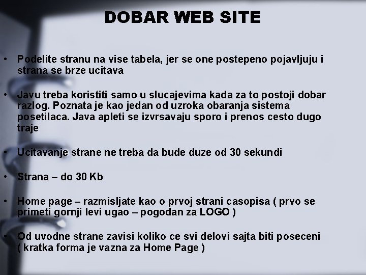 DOBAR WEB SITE • Podelite stranu na vise tabela, jer se one postepeno pojavljuju