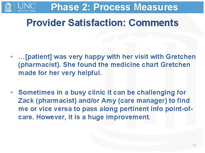 Phase 2: Process Measures Provider Satisfaction: Comments • …[patient] was very happy with her