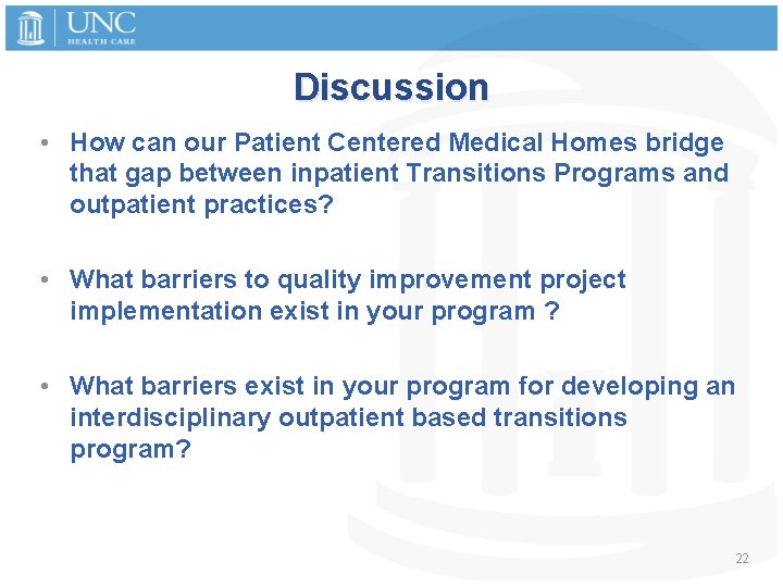 Discussion • How can our Patient Centered Medical Homes bridge that gap between inpatient