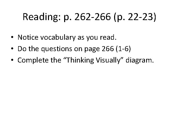 Reading: p. 262 -266 (p. 22 -23) • Notice vocabulary as you read. •