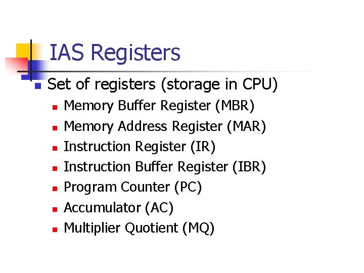 IAS Registers n Set of registers (storage in CPU) n n n n Memory IAS Registers n Set of registers (storage in CPU) n n n n Memory