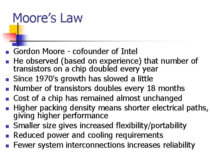Moore’s Law n n n n n Gordon Moore - cofounder of Intel He Moore’s Law n n n n n Gordon Moore - cofounder of Intel He