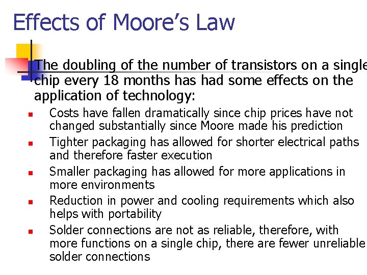 Effects of Moore’s Law The doubling of the number of transistors on a single Effects of Moore’s Law The doubling of the number of transistors on a single