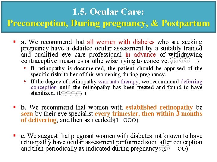1. 5. Ocular Care: Preconception, During pregnancy, & Postpartum § a. We recommend that