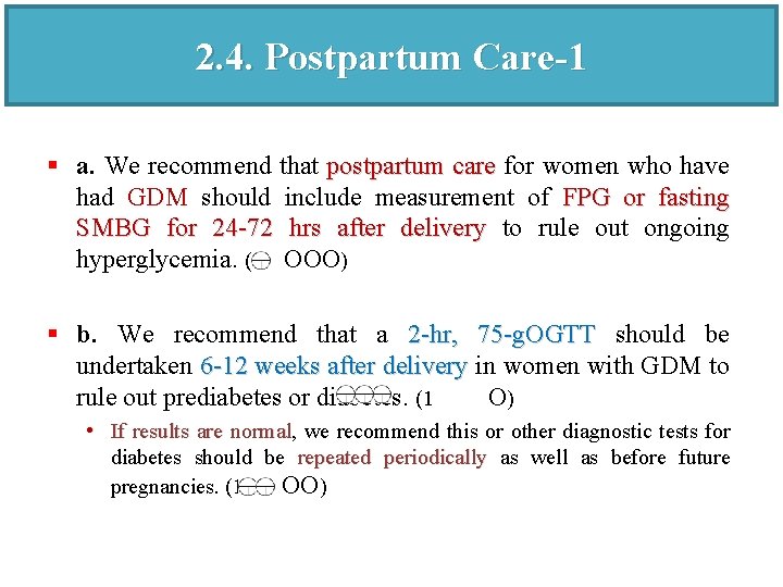 2. 4. Postpartum Care-1 § a. We recommend that postpartum care for women who