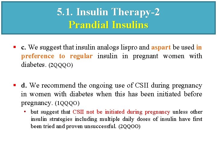 5. 1. Insulin Therapy-2 Prandial Insulins § c. We suggest that insulin analogs lispro