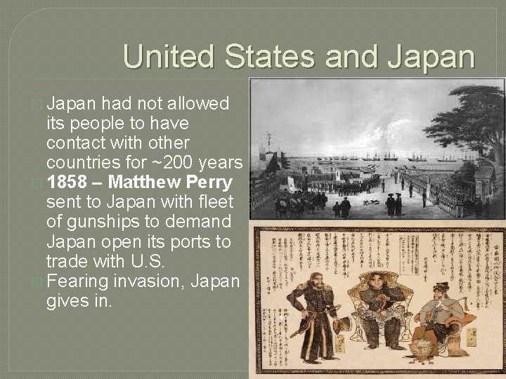 United States and Japan � Japan had not allowed its people to have contact