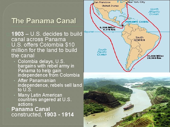 The Panama Canal 1903 – U. S. decides to build canal across Panama �
