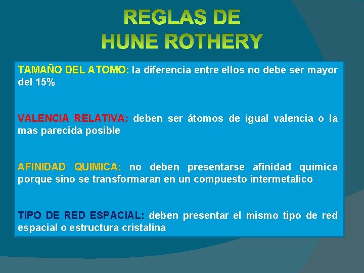 TAMAÑO DEL ATOMO: la diferencia entre ellos no debe ser mayor del 15% VALENCIA