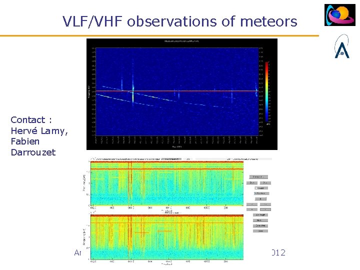 VLF/VHF observations of meteors Contact : Hervé Lamy, Fabien Darrouzet Annual BRAMS meeting –