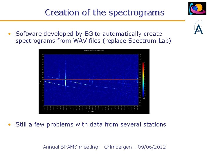 Creation of the spectrograms • Software developed by EG to automatically create spectrograms from