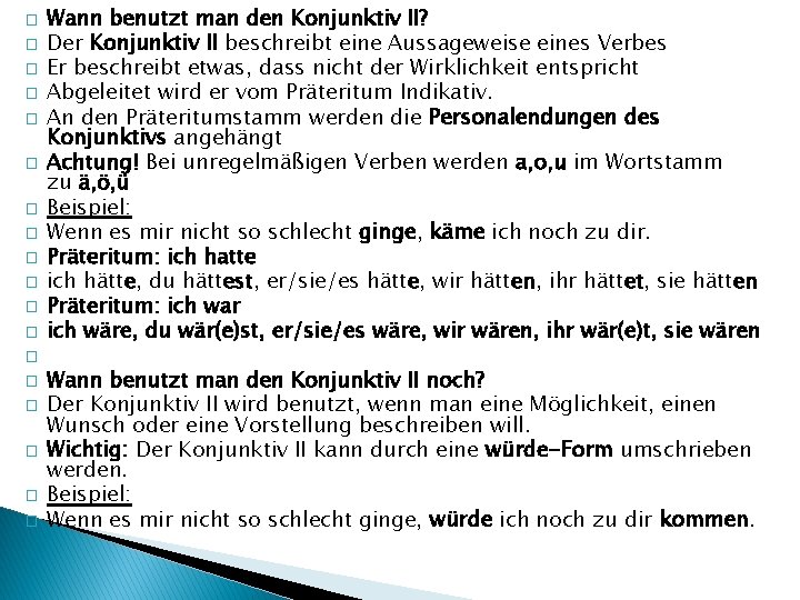 � � � � � Wann benutzt man den Konjunktiv II? Der Konjunktiv II