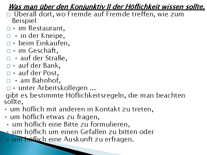 Was man über den Konjunktiv II der Höflichkeit wissen sollte. Überall dort, wo Fremde