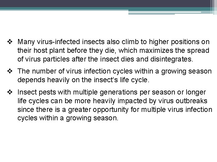 v Many virus-infected insects also climb to higher positions on their host plant before