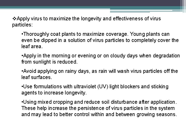 v. Apply virus to maximize the longevity and effectiveness of virus particles: • Thoroughly