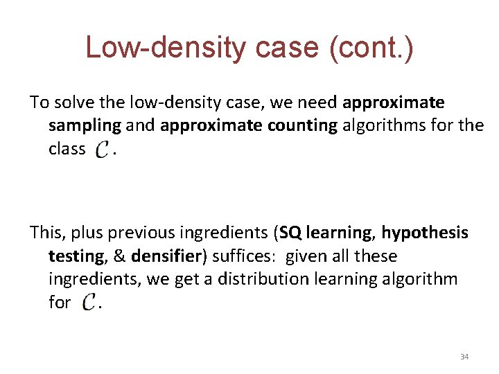 Low-density case (cont. ) To solve the low-density case, we need approximate sampling and