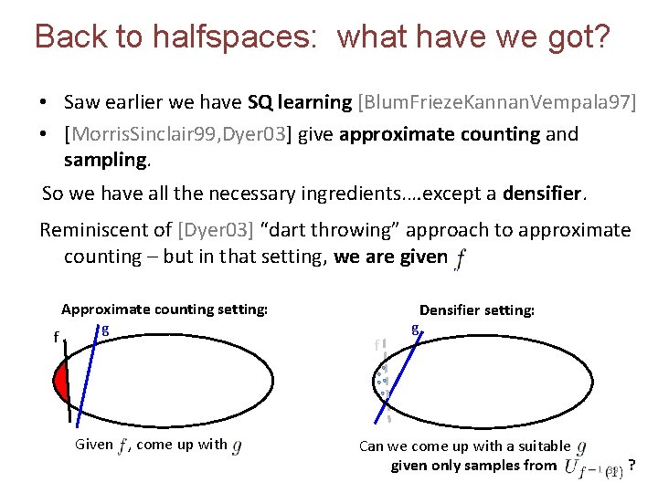 Back to halfspaces: what have we got? • Saw earlier we have SQ learning