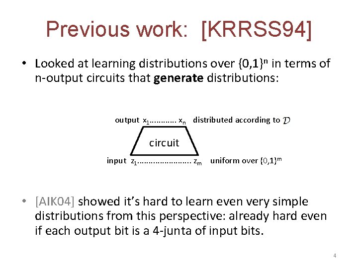 Previous work: [KRRSS 94] • Looked at learning distributions over {0, 1}n in terms