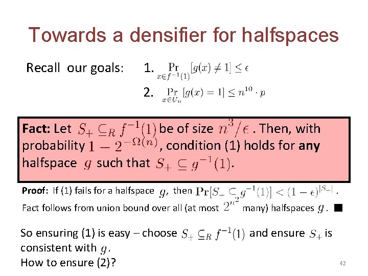 Towards a densifier for halfspaces Recall our goals: 1. 2. Fact: Let be of