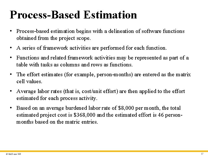 Process-Based Estimation • Process-based estimation begins with a delineation of software functions obtained from