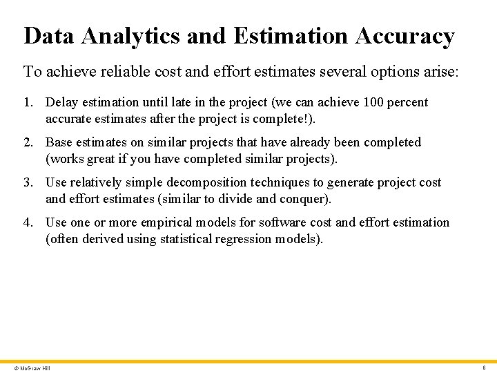 Data Analytics and Estimation Accuracy To achieve reliable cost and effort estimates several options