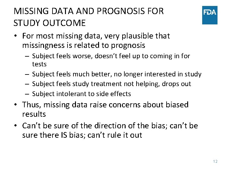 MISSING DATA AND PROGNOSIS FOR STUDY OUTCOME • For most missing data, very plausible