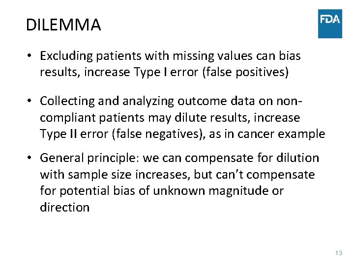 DILEMMA • Excluding patients with missing values can bias results, increase Type I error