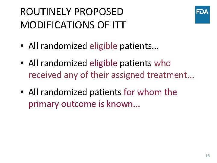 ROUTINELY PROPOSED MODIFICATIONS OF ITT • All randomized eligible patients. . . • All