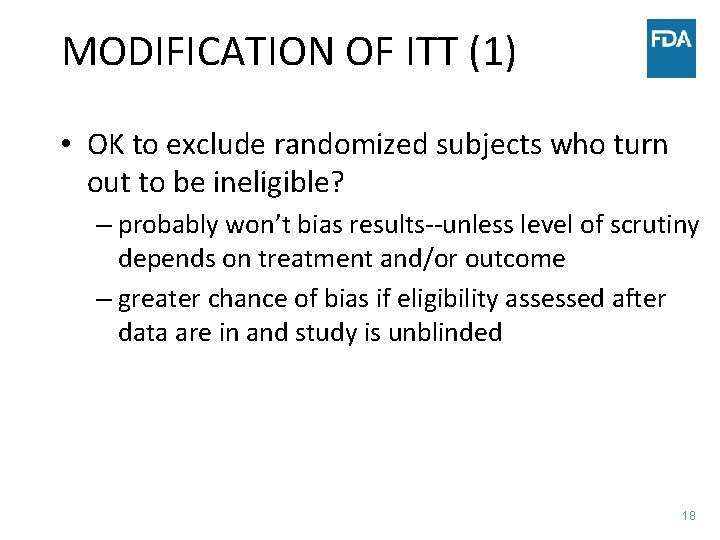 MODIFICATION OF ITT (1) • OK to exclude randomized subjects who turn out to