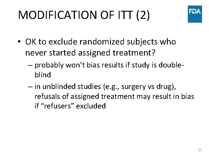 MODIFICATION OF ITT (2) • OK to exclude randomized subjects who never started assigned