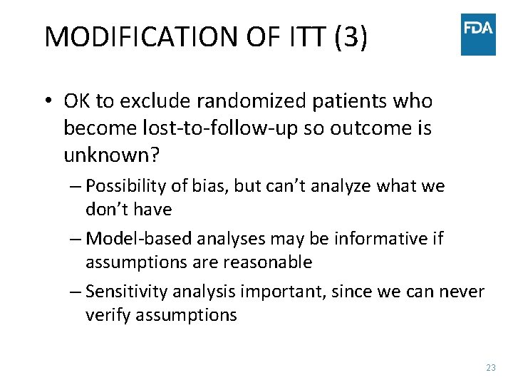MODIFICATION OF ITT (3) • OK to exclude randomized patients who become lost-to-follow-up so